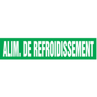 Marqueurs de tuyau "Alim. de Refroidissement", Autocollant, 2-1/2" h x 12" la, Blanc/vert SQ386 | O-Max